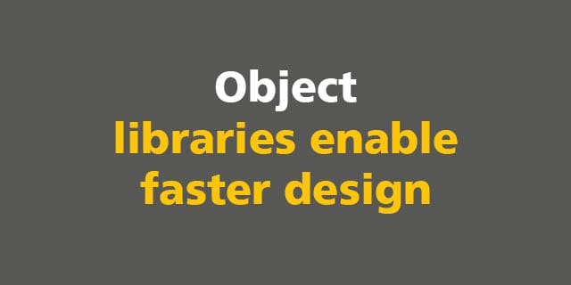 BIM:  Object libraries enable faster design