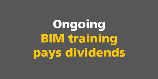 BIM: Ongoing BIM training pays dividends